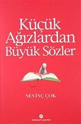 Küçük Ağızlardan Büyük Sözler