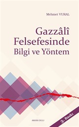 Gazzali Felsefesinde Bilgi ve Yöntem