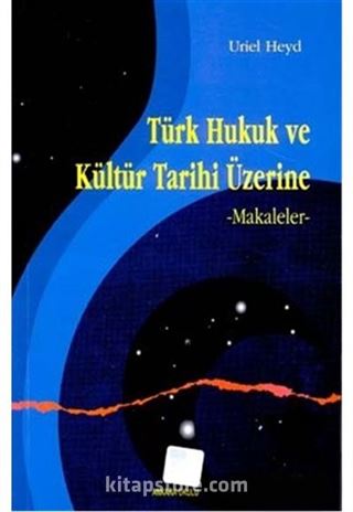 Türk Hukuk ve Kültür Tarihi Üzerine