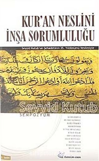 Kur'an Neslini İnşa Sorumluluğu Seyydi Kutub Sempozyumu