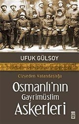 Osmanlı'nın Gayrimüslim Askerleri Cizyeden Vatandaşlığa