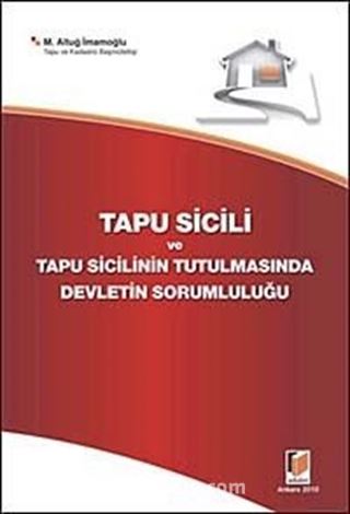 Tapu Sicili ve Tapu Sicilinin Tutulmasında Devletin Sorumluluğu