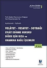 Açıklamalı - İçtihatlı Velayet-Vesayet-Soybağı Evlat Edinme Hukuku Diğer Eşin Rıza ve Onamına Bağlı İşlemler