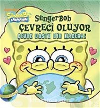 Sünger Bob / Çevreci Oluyor Çevre Dostu Bir Macera!