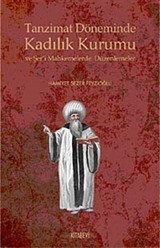 Tanzimat Döneminde Kadılık Kurumu ve Şer'i Mahkemelerde Düzenlemeler