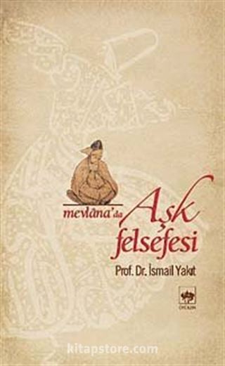 Mevlana'da Aşk Felsefesi