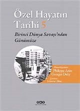 Özel Hayatın Tarihi 5 / Birinci Dünya Savaşı'ndan Günümüze