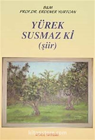 Yürek Susmaz ki (Şiir)