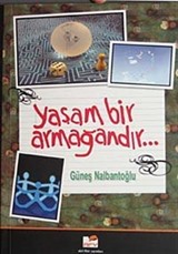 Yaşam Bir Armağandır