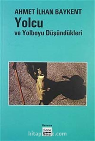 Yolcu ve Yol Boyu Düşündükleri