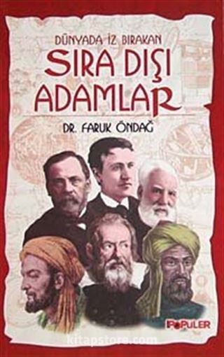 Dünyada İz Bırakan Sıra Dışı Adamlar