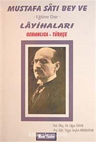 Mustafa Satı Bey ve Eğitime Dair Layihaları (Osmanlıca-Türkçe)