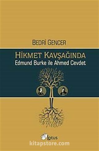 Hikmet Kavşağında Edmund Burke ile Ahmed Cevdet