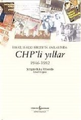 İsmail Hakkı Birler'in Anılarında Chp'li Yıllar 1946 - 1992