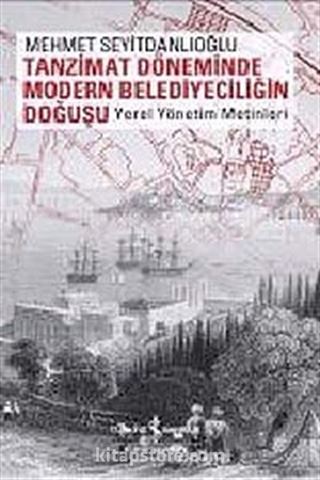 Tanzimat Döneminde Modern Belediyeciliğin Doğuşu