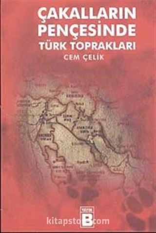 Çakalların Pençesinde Türk Toprakları