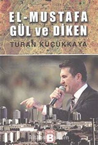 El-Mustafa Gül ve Diken