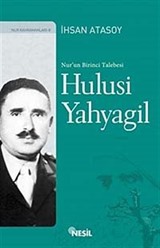 Nur'un Birinci Talebesi Hulusi Yahyagil