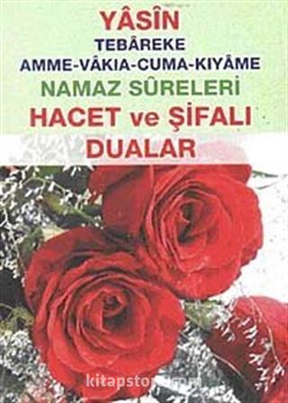 Yasin Tebareke-Amme-Vakıa-Cuma-Kıyame Namaz Sureleri Hacet ve Şifalı Dualar (Cep Boy)