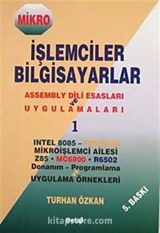 Mikro İşlemciler Bilgisayarlar Assembly Dili Esasları ve Uygulamaları-I