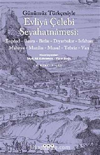 Evliya Çelebi Seyahatnamesi-4. Cilt (Kutulu 2 Kitap) (Günümüz Türkçesiyle) Bağdad-Basra-Bitlis-Diyarbakır-Isfahan Malatya-Mardin-Musul-Tebriz-Van