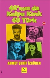 40'ının da Kulpu Kırık 40 Türk