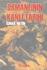 Osmanlı'nın Kanlı Tarihi