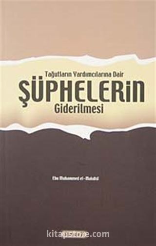 Tağutların Yardımcılarına Dair Şüphelerin Giderilmesi