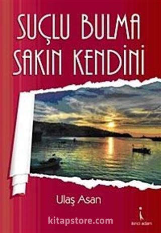 Suçlu Bulma Sakın Kendini