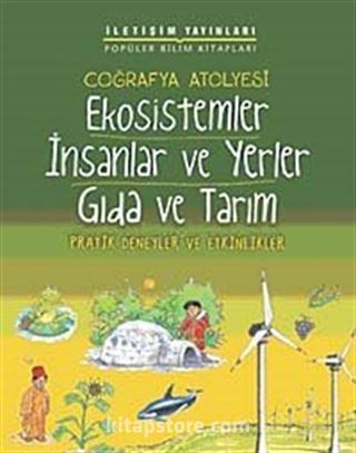 Coğrafya Atölyesi Ekosistemler İnsanlar ve Yerler Gıda ve Tarım