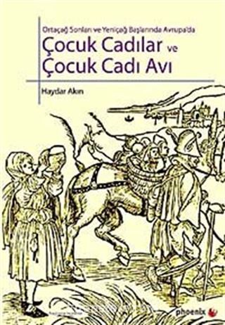 Ortaçağ Sonları ve Yeniçağ Başlarında Avrupa'da Çocuk Cadılar ve Çocuk Cadı Avı