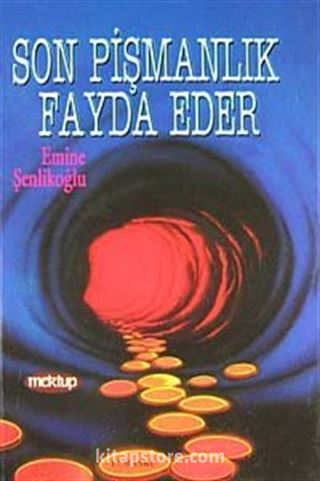 Son Pişmanlık Fayda Eder