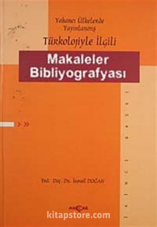 Yabancı Ülkelerde Yayınlanmış Türkoloji ile İlgili Makaleler Bibliyografyası