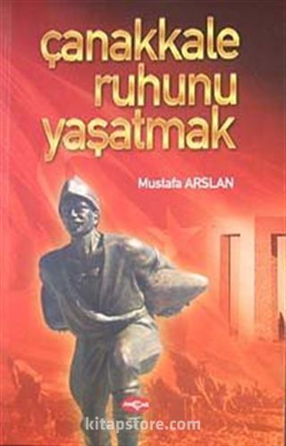 Çanakkale Ruhunu Yaşatmak