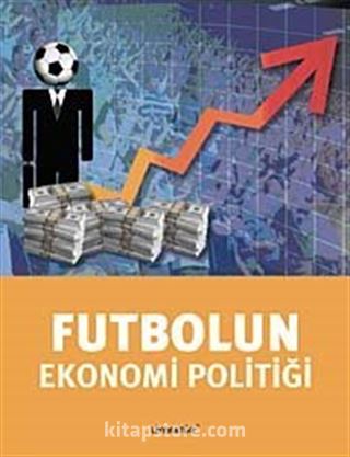 Futbolun Ekonomi Politiği