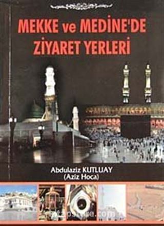 Mekke ve Medine'de Ziyaret Yerleri (Cep Boy)