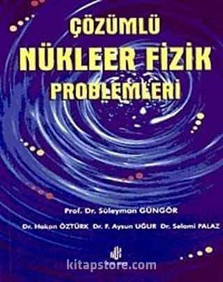 Çözümlü Nükleer Fizik Problemleri