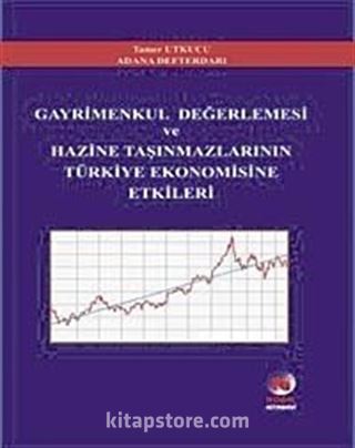 Gayrimenkul Değerlemesi ve Hazine Taşınmazlarının Türkiye Ekonomisine Etkileri