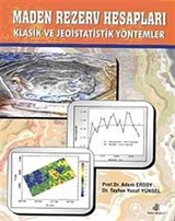 Maden Rezerv Hesapları Klasik ve Jeoistatistik Yöntemle