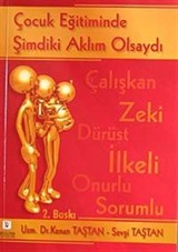 Çocuk Eğitiminde Şimdiki Aklım Olsaydı