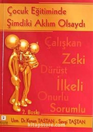 Çocuk Eğitiminde Şimdiki Aklım Olsaydı