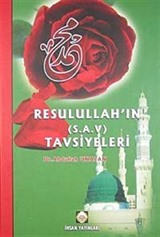 Resulullah'ın (S.A.V) Tavsiyeleri