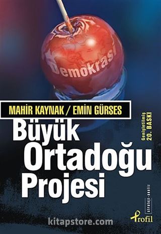 Büyük Ortadoğu Projesi / Mahir Kaynak-Emin Gürses