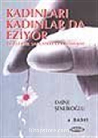 Kadınları Kadınlar da Eziyor