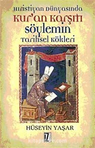 Hıristiyan Dünyasında Kur'an Karşıtı Söylemin Tarihsel Kökleri