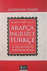 Arapça-İngilizce-Türkçe Ticari Kelimeler Alıştırma Kitabı