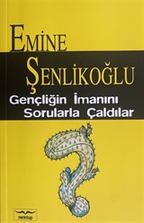 Gençliğin İmanını Sorularla Çaldılar