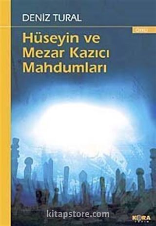 Hüseyin ve Mezar Kazıcı Mahdumları