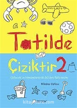 Tatilde Çiziktir-2