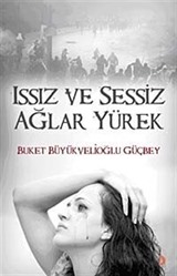 Issız ve Sessiz Ağlar Yürek